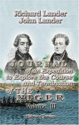 Journal of an Expedition to Explore the Course and Termination of the Niger