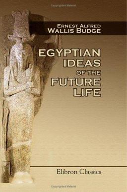 Egyptian Ideas of the Future Life