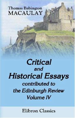 Critical and Historical Essays, contributed to the Edinburgh Review