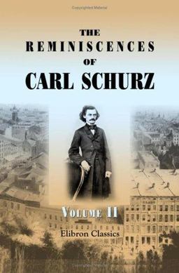 The Reminiscences of Carl Schurz