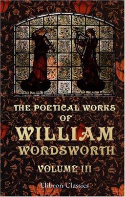The Poetical Works of William Wordsworth
