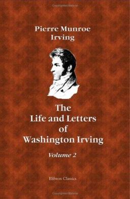 The Life and Letters of Washington Irving