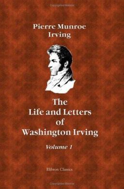 The Life and Letters of Washington Irving
