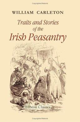 Traits and Stories of the Irish Peasantry