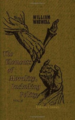 The Elements of Morality, Including Polity The Elements of Morality, Including Polity
