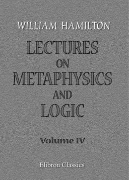 Lectures on Metaphysics and Logic
