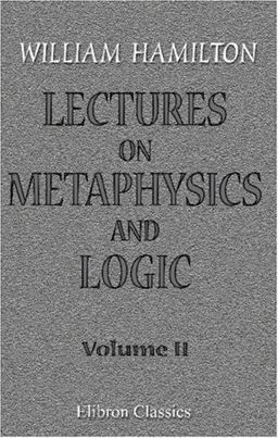 Lectures on Metaphysics and Logic