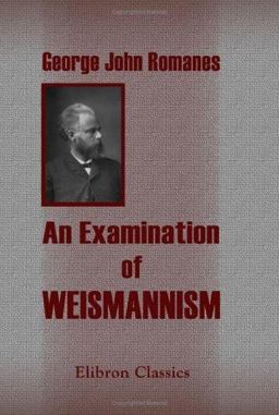An Examination of Weismannism An Examination of Weismannism