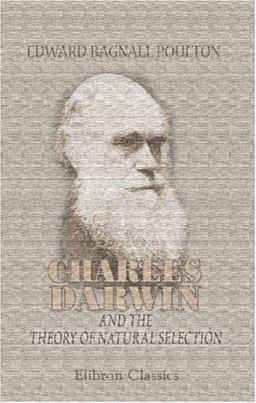 Charles Darwin and the Theory of Natural Selection Charles Darwin and the Theory of Natural Selection