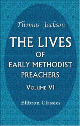 The Lives of Early Methodist Preachers