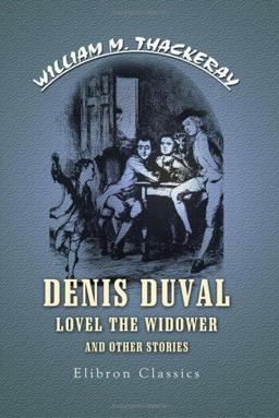 Denis Duval, Lovel the Widower and Other Stories
