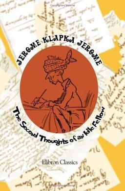 The Second Thoughts of an Idle Fellow