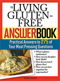 Living Gluten-Free Answer Book Practical Answers to 275 of Your Most Pressing Questions  9781402210594 Front Cover