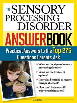 Sensory Processing Disorder Answer Book Practical Answers to the Top 250 Questions Parents Ask  9781402211232 Front Cover