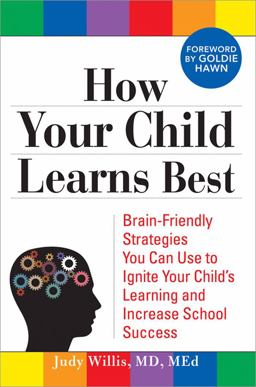 How Your Child Learns Best Brain-Friendly Strategies You Can Use to Ignite Your Child's Learning and Increase School Success  9781402213465 Front Cover