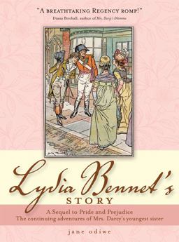 Lydia Bennett's Story A Sequel to Pride and Prejudice  9781402214752 Front Cover