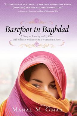 Barefoot in Baghdad A Story of Identity-My Own and What It Means to Be a Woman in Chaos  9781402237218 Front Cover