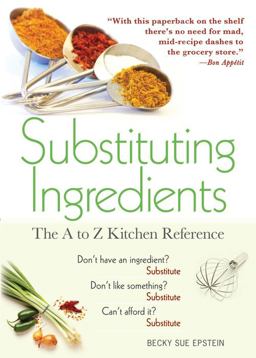 Substituting Ingredients The a to Z Kitchen Reference 4th 9781402239243 Front Cover