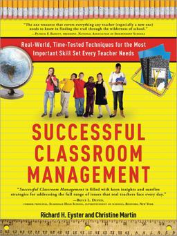 Successful Classroom Management Real-World, Time-Tested Techniques for the Most Important Skill Set Every Teacher Needs  9781402240126 Front Cover