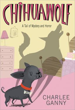Chihuawolf A Tail of Mystery and Horror  9781402259401 Front Cover