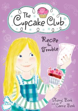 Recipe for Trouble The Cupcake Club  9781402264528 Front Cover