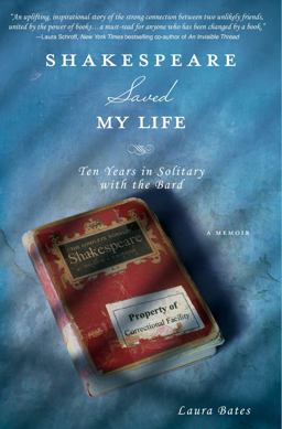 Shakespeare Saved My Life Ten Years in Solitary with the Bard  9781402273148 Front Cover