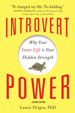 Introvert Power Why Your Inner Life Is Your Hidden Strength 2nd 9781402280887 Front Cover