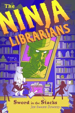 Ninja Librarians: Sword in the Stacks  9781402287732 Front Cover