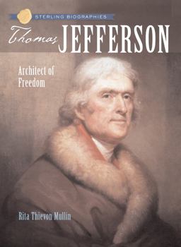 Sterling Biographies - Thomas Jefferson Architect of Freedom  9781402733970 Front Cover
