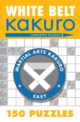 White Belt Kakuro 150 Puzzles  9781402739330 Front Cover