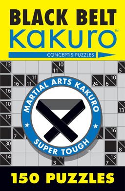 Black Belt Kakuro 150 Puzzles  9781402739361 Front Cover