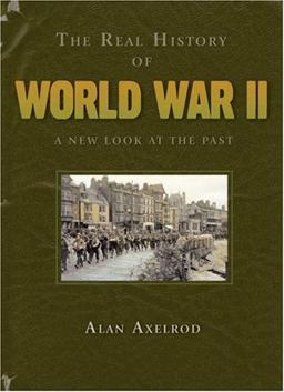 Real History of World War II A New Look at the Past  9781402740909 Front Cover