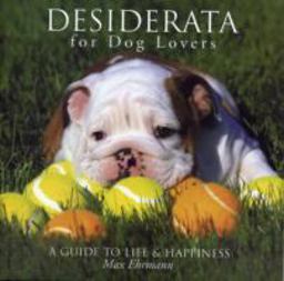 Desiderata for Dog Lovers