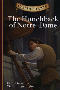Classic Startsï¿½: the Hunchback of Notre-Dame  9781402745751 Front Cover