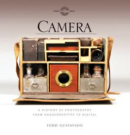 Camera A History of Photography from Daguerreotype to Digital  9781402756566 Front Cover