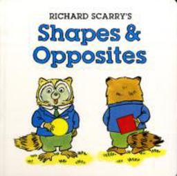 Richard Scarry's Shapes and Opposites