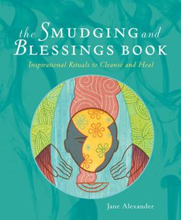 Smudging and Blessings Book Inspirational Rituals to Cleanse and Heal  9781402766817 Front Cover