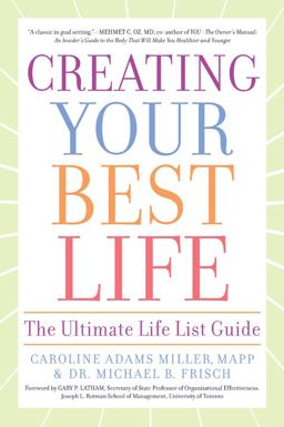 Creating Your Best Life The Ultimate Life List Guide  9781402779985 Front Cover