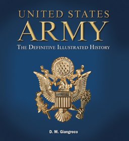 United States Army The Definitive Illustrated History  9781402791048 Front Cover