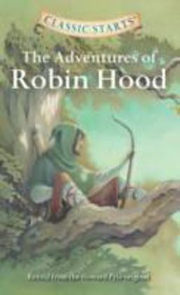 Classic Starts®: the Adventures of Robin Hood
