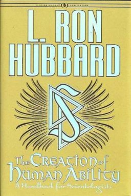 Creation of Human Ability : A Handbook for Scientologists  9781403144218 Front Cover