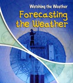 Forecasting the Weather Forecasting the Weather