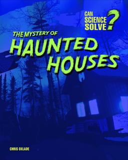 The Mystery of Haunted Houses