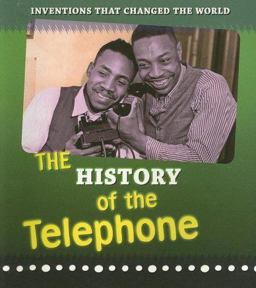 The History of the Telephone