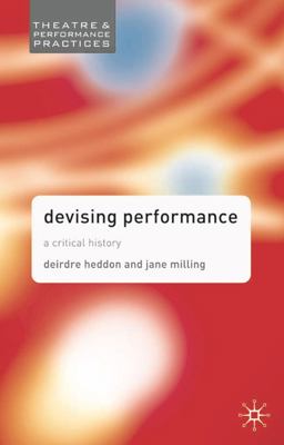Devising Performance A Critical History  9781403906632 Front Cover