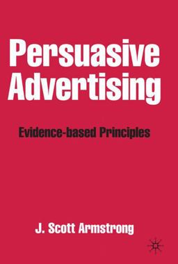 Persuasive Advertising Evidence-Based Principles  9781403913432 Front Cover