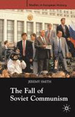 Fall of Soviet Communism, 1986-1991  9781403916020 Front Cover