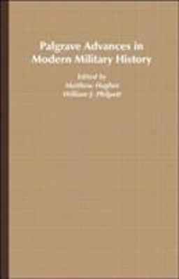 Palgrave Advances in Modern Military History Palgrave Advances in Modern Military History