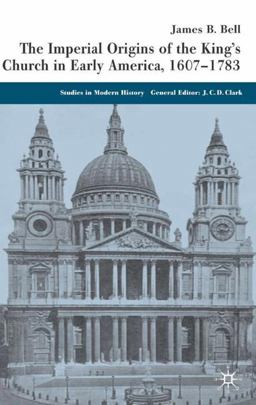 Imperial Origins of the King's Church in Early America 1607-1783  9781403932198 Front Cover