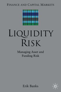 Liquidity Risk Managing Asset and Funding Risks  9781403933997 Front Cover
